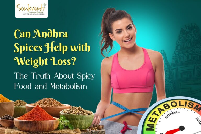 Can Andhra Spices Help with Weight Loss The Truth About Spicy Food and Metabolism