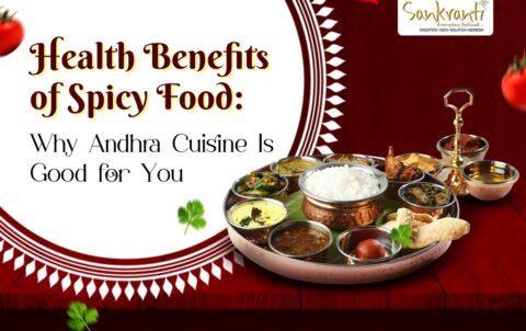 Health Benefits of Spicy Food Why Andhra Cuisine Is Good for You