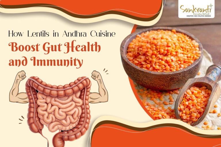 How Lentils in Andhra Cuisine Boost Gut Health and Immunity