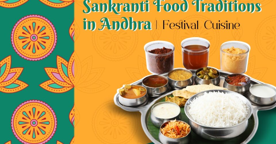 How Sankranti Festival Celebrations Influence Andhra Cuisine