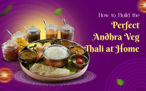 How to Build the Perfect Andhra Veg Thali at Home