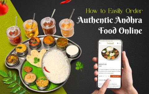 How to Easily Order Authentic Andhra Food Online