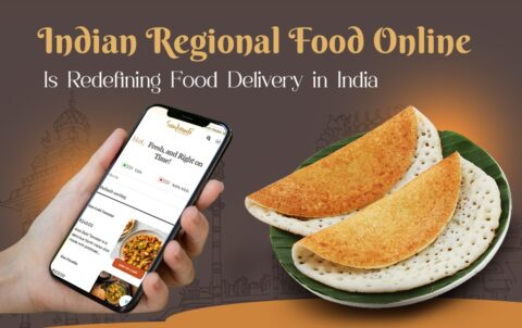 Indian Regional Food Online Is Redefining Food Delivery in India