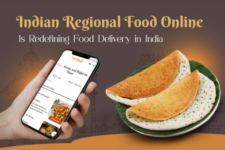 Indian Regional Food Online Is Redefining Food Delivery in India