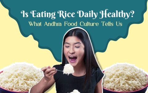 Is Eating Rice Daily Healthy? What Andhra Food Culture Tells Us