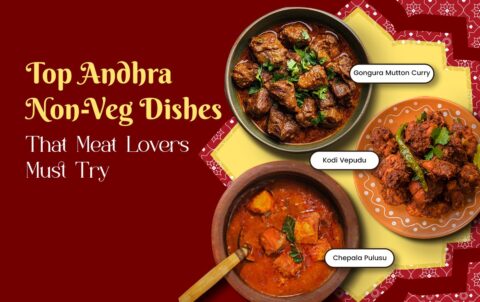Top Andhra Non-Veg Dishes That Meat Lovers Must Try